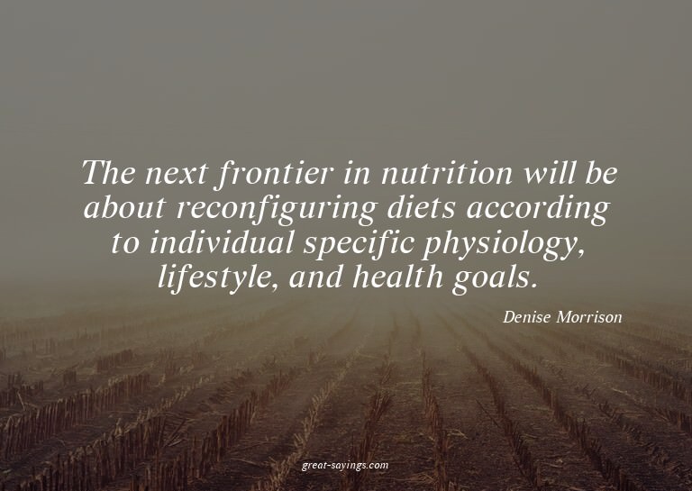 The next frontier in nutrition will be about reconfigur