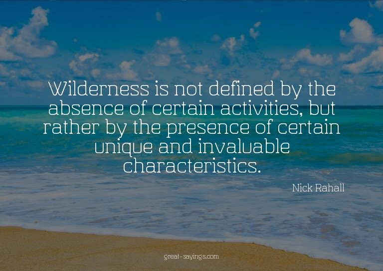 Wilderness is not defined by the absence of certain act