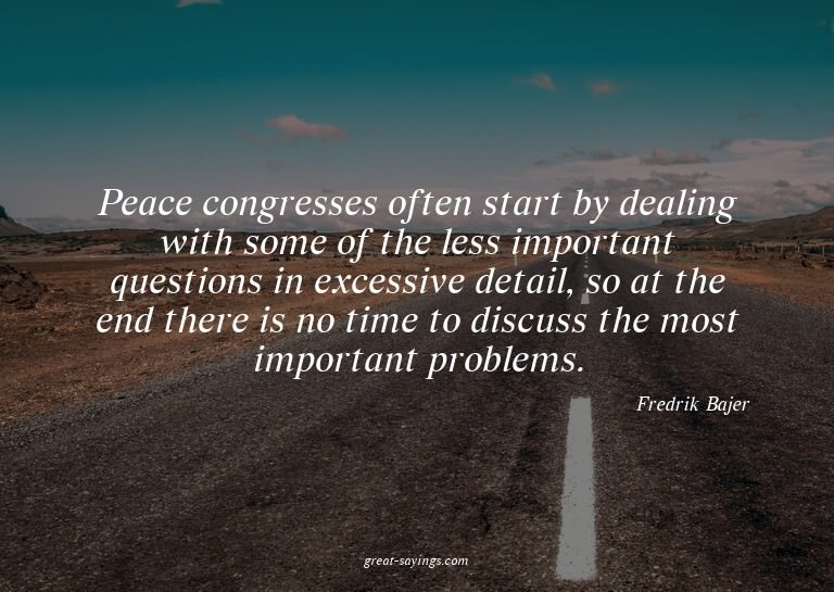Peace congresses often start by dealing with some of th