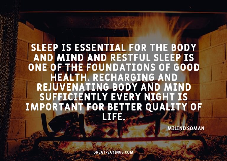 Sleep is essential for the body and mind and restful sl