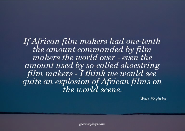 If African film makers had one-tenth the amount command