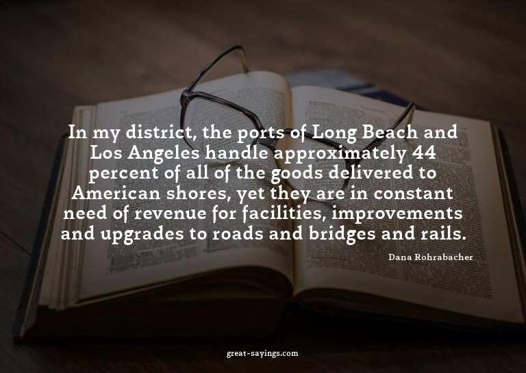 In my district, the ports of Long Beach and Los Angeles
