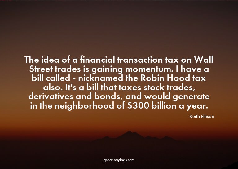 The idea of a financial transaction tax on Wall Street