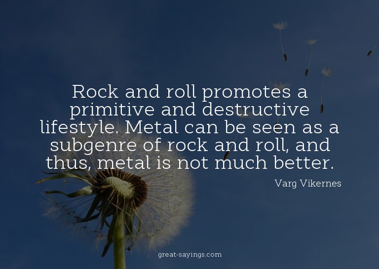 Rock and roll promotes a primitive and destructive life