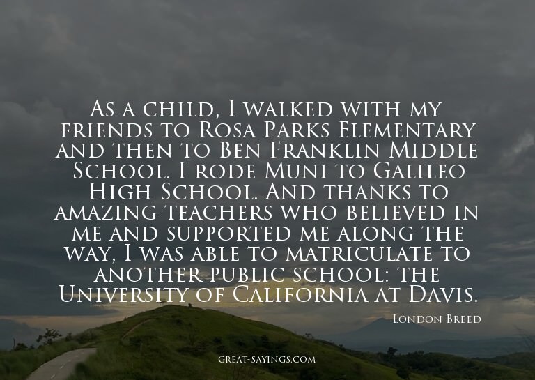 As a child, I walked with my friends to Rosa Parks Elem