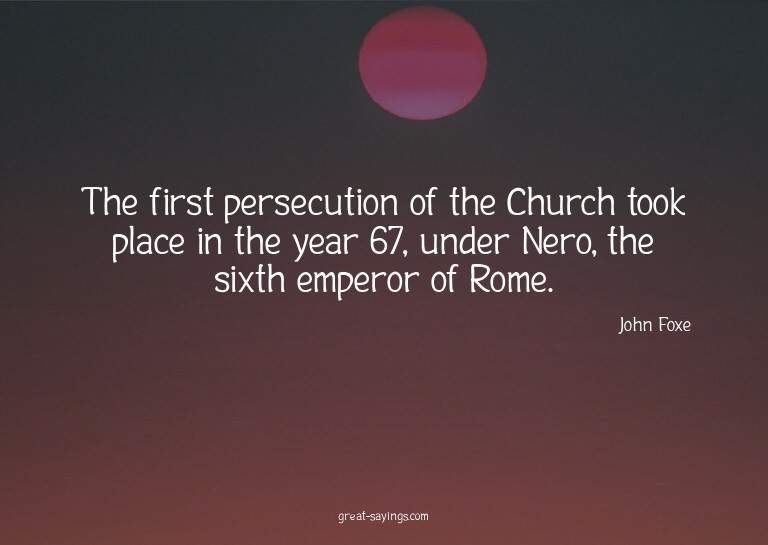 The first persecution of the Church took place in the y