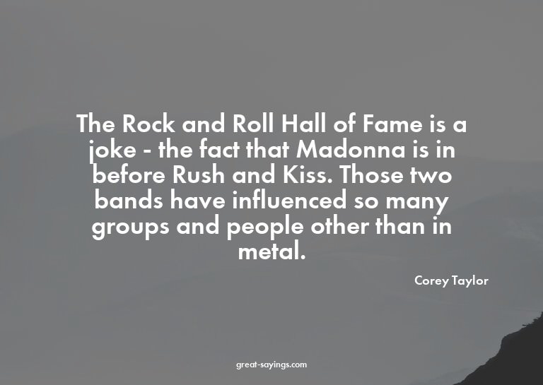 The Rock and Roll Hall of Fame is a joke - the fact tha