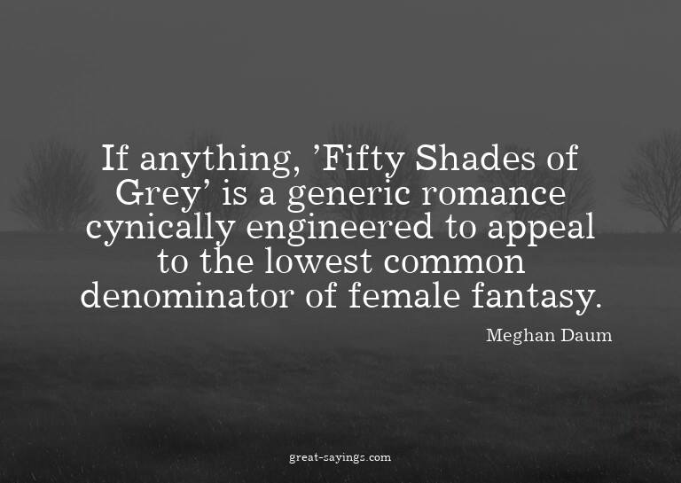 If anything, 'Fifty Shades of Grey' is a generic romanc