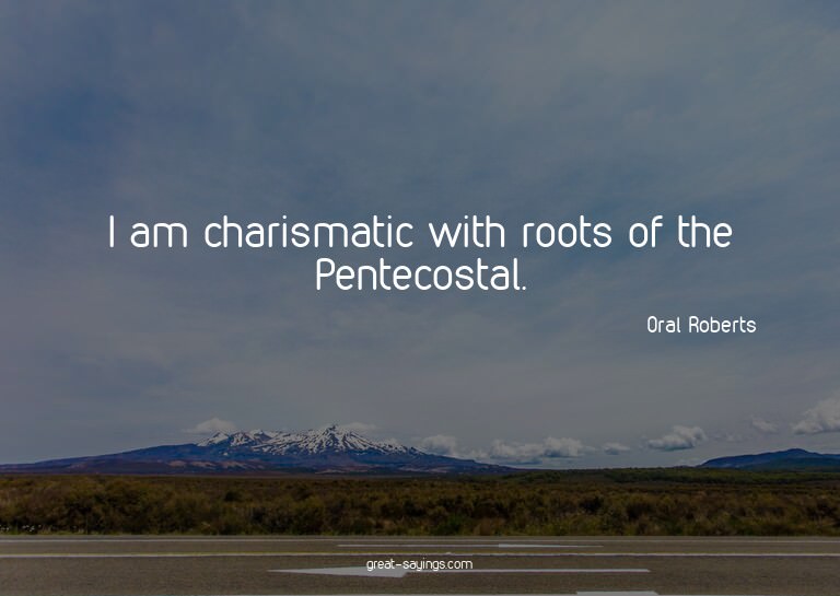 I am charismatic with roots of the Pentecostal.

