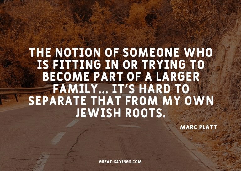 The notion of someone who is fitting in or trying to be