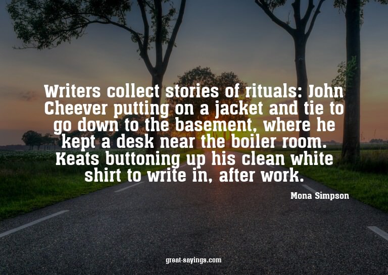 Writers collect stories of rituals: John Cheever puttin
