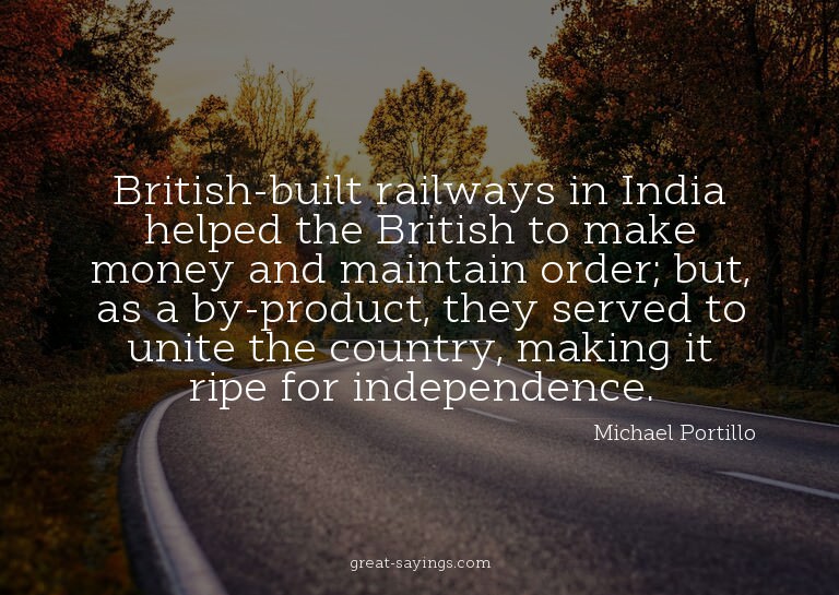 British-built railways in India helped the British to m