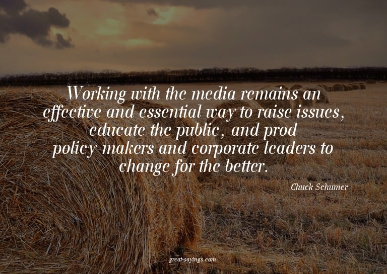 Working with the media remains an effective and essenti