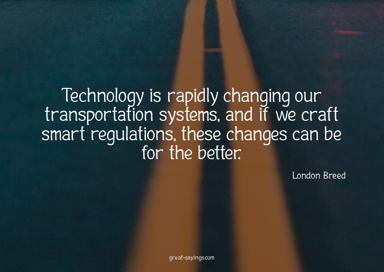 Technology is rapidly changing our transportation syste