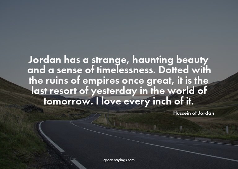 Jordan has a strange, haunting beauty and a sense of ti