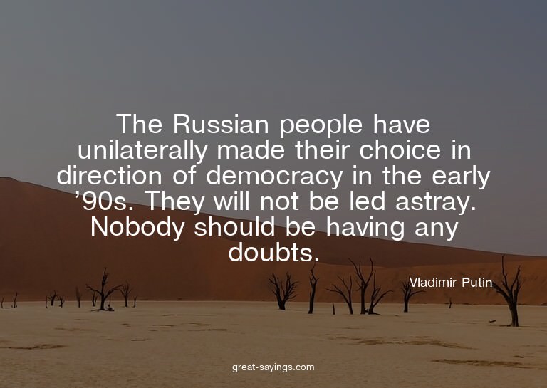 The Russian people have unilaterally made their choice