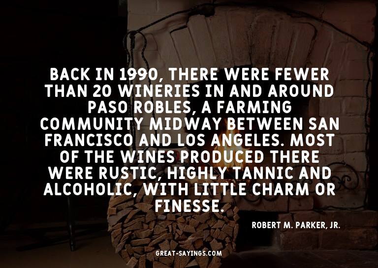 Back in 1990, there were fewer than 20 wineries in and