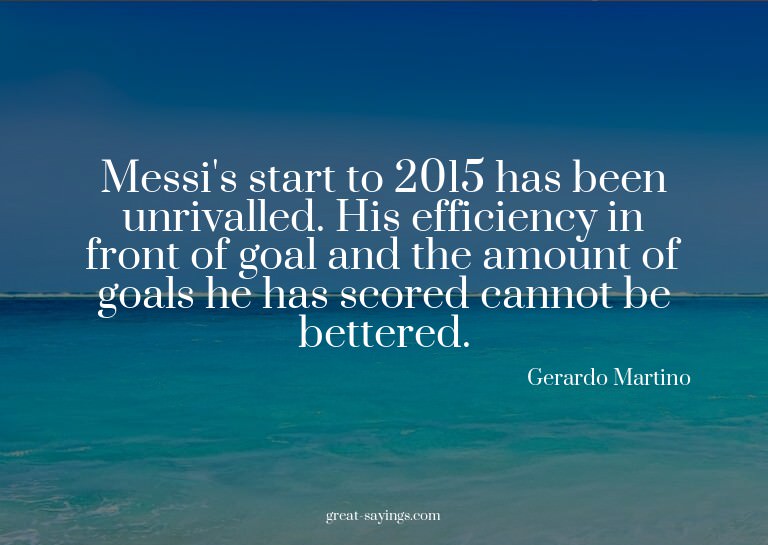 Messi's start to 2015 has been unrivalled. His efficien