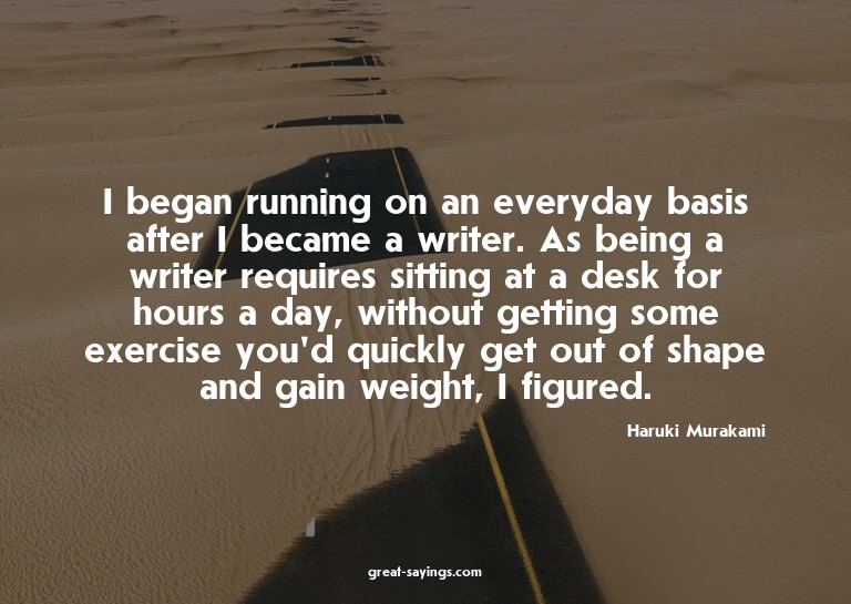 I began running on an everyday basis after I became a w