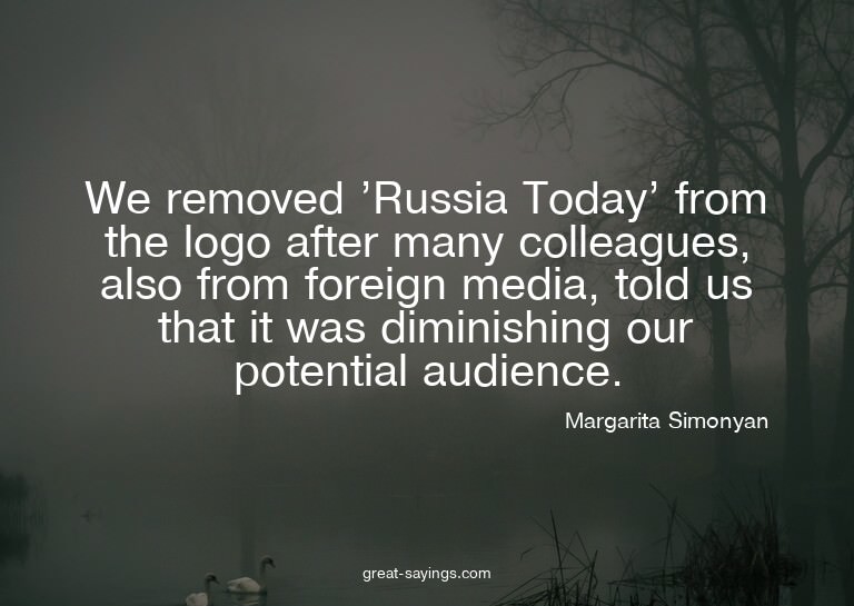 We removed 'Russia Today' from the logo after many coll