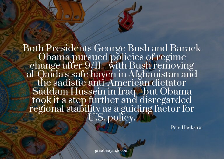 Both Presidents George Bush and Barack Obama pursued po