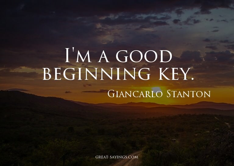 I'm a good beginning key.


