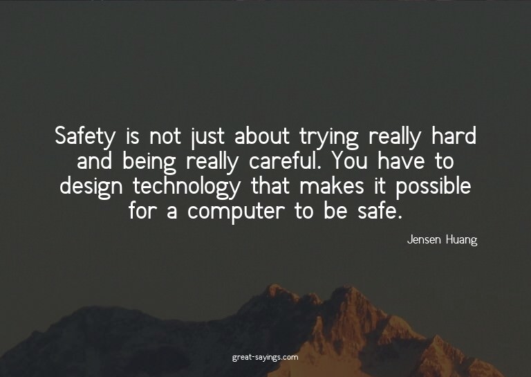 Safety is not just about trying really hard and being r
