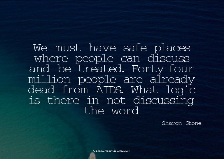 We must have safe places where people can discuss and b
