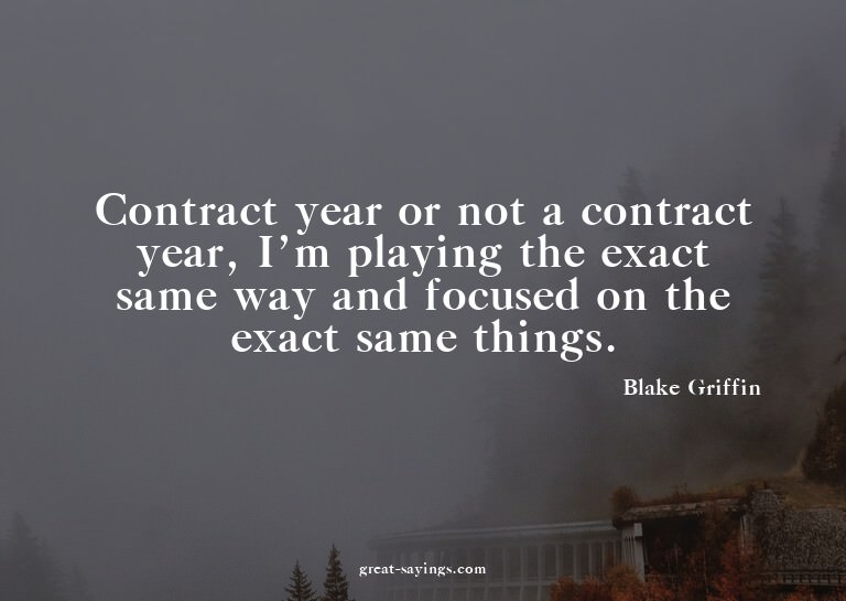 Contract year or not a contract year, I'm playing the e