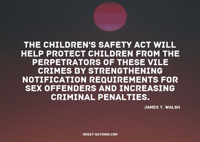 The Children's Safety Act will help protect children fr