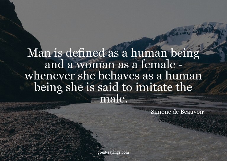 Man is defined as a human being and a woman as a female