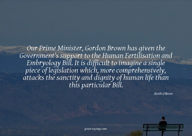 Our Prime Minister, Gordon Brown has given the Governme