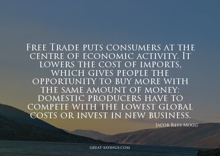 Free Trade puts consumers at the centre of economic act