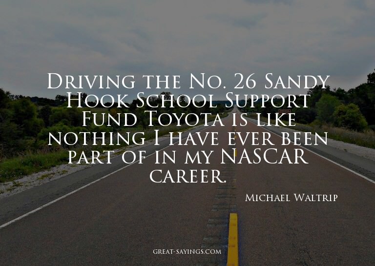 Driving the No. 26 Sandy Hook School Support Fund Toyot