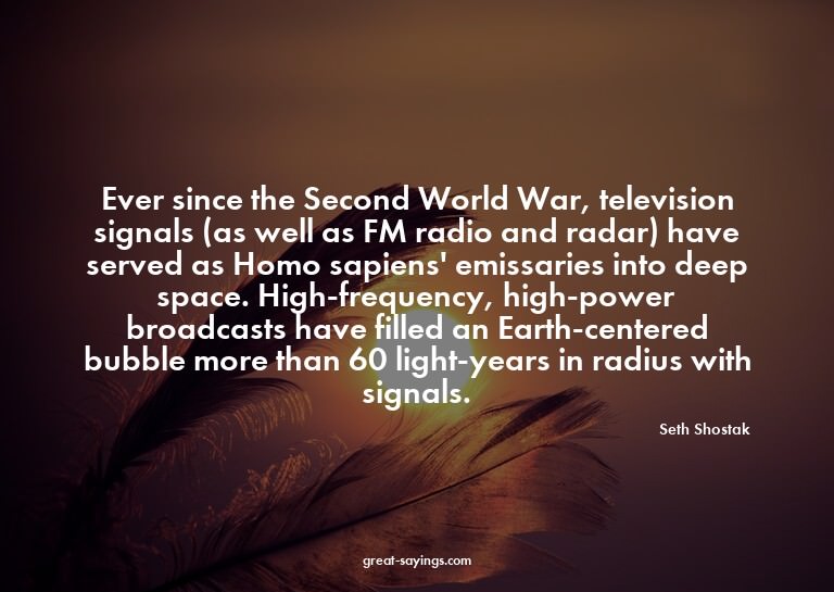 Ever since the Second World War, television signals (as