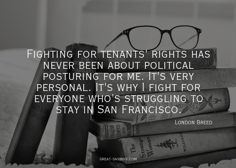 Fighting for tenants' rights has never been about polit