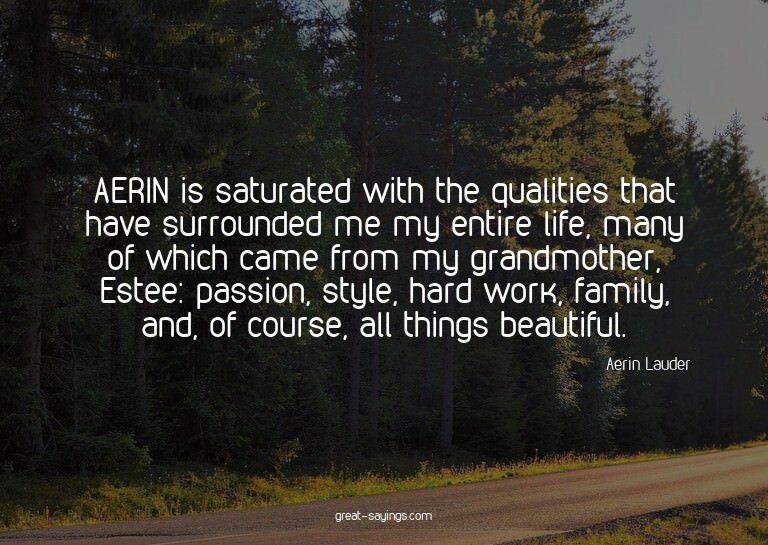 AERIN is saturated with the qualities that have surroun