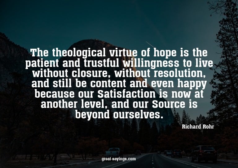 The theological virtue of hope is the patient and trust