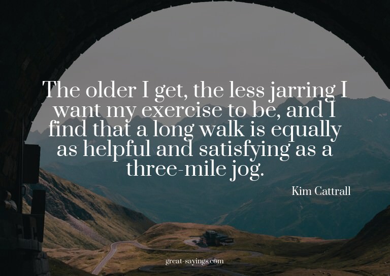 The older I get, the less jarring I want my exercise to