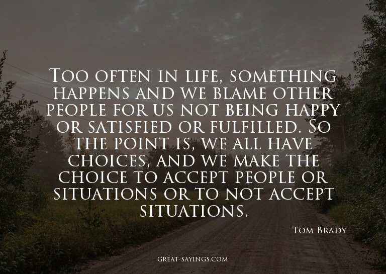 Too often in life, something happens and we blame other