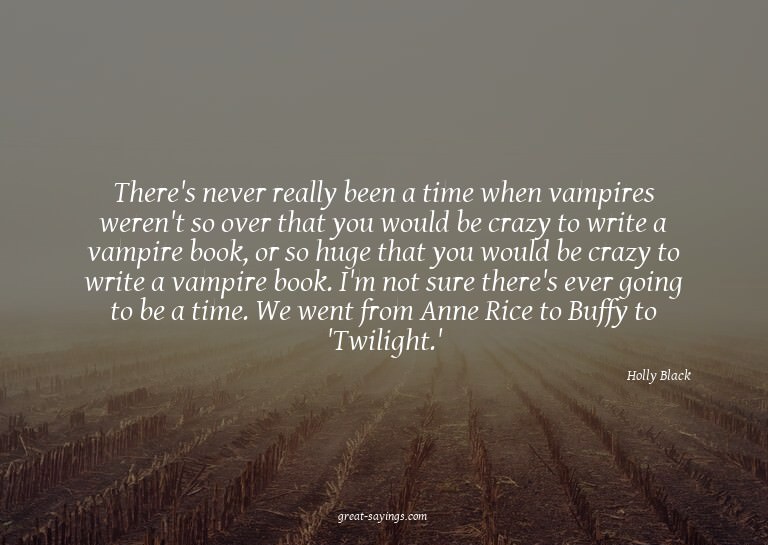 There's never really been a time when vampires weren't