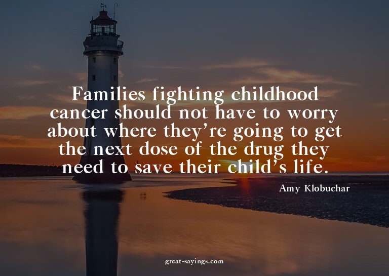 Families fighting childhood cancer should not have to w