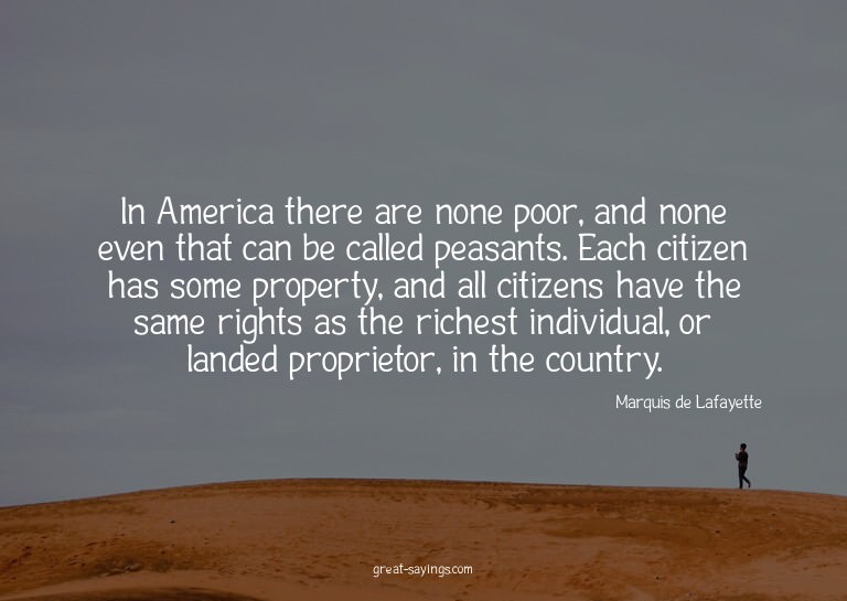 In America there are none poor, and none even that can