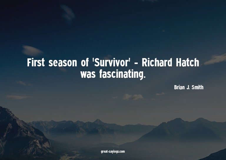 First season of 'Survivor' - Richard Hatch was fascinat