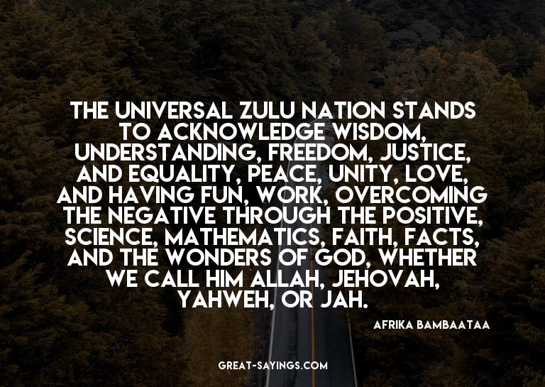 The Universal Zulu Nation stands to acknowledge wisdom,