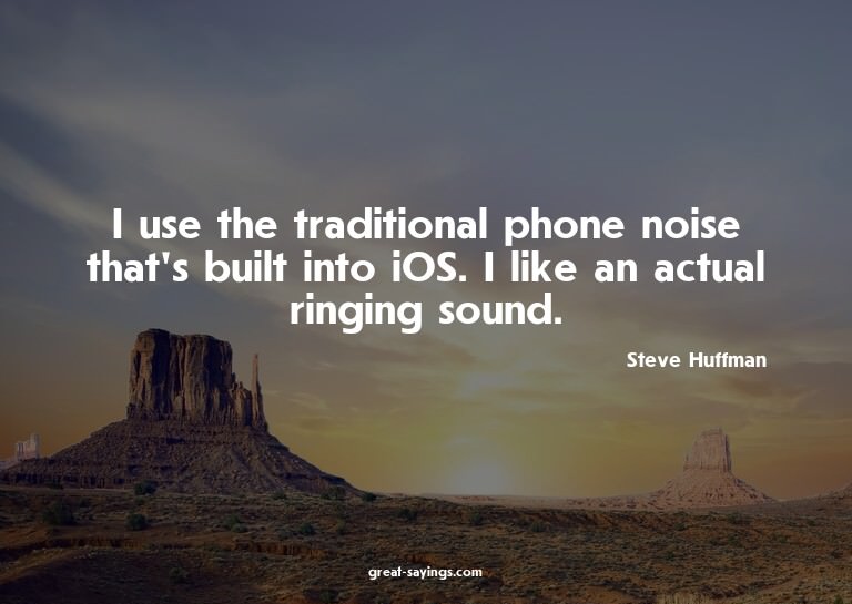 I use the traditional phone noise that's built into iOS