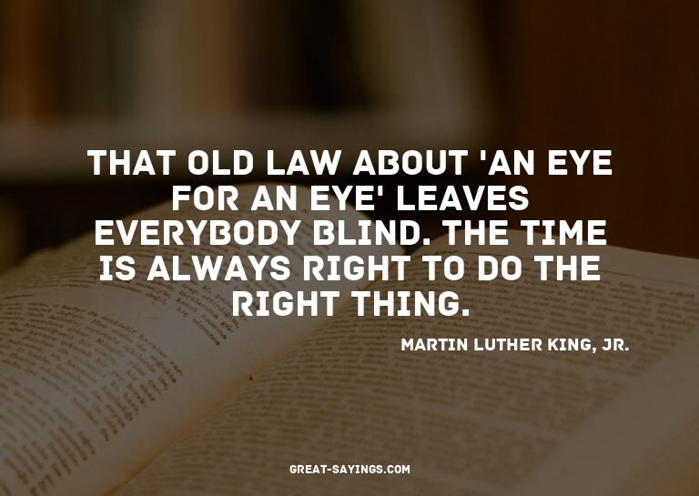 That old law about 'an eye for an eye' leaves everybody