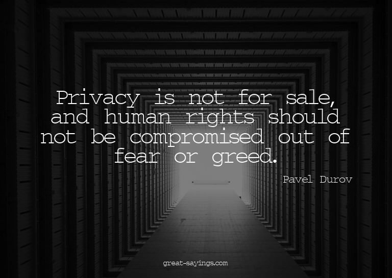Privacy is not for sale, and human rights should not be