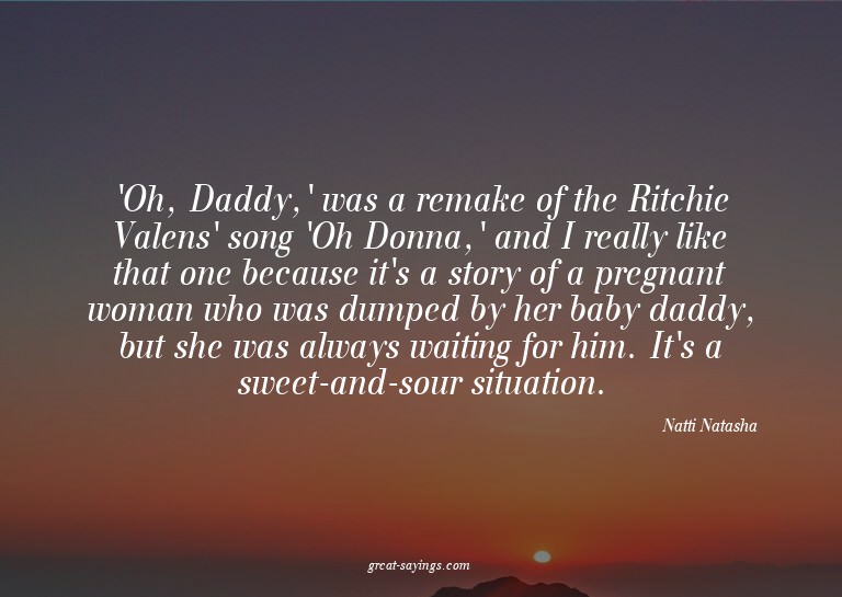 'Oh, Daddy,' was a remake of the Ritchie Valens' song '