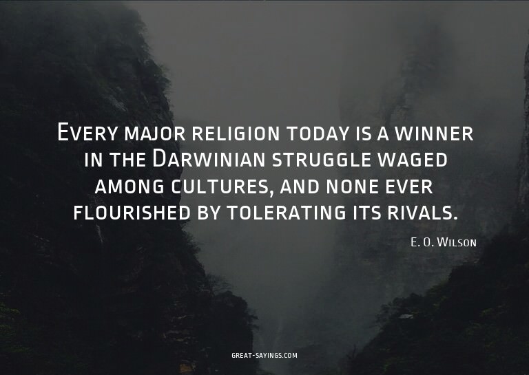 Every major religion today is a winner in the Darwinian